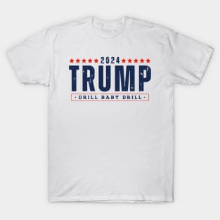 Trump 2024 Drill Baby Drill T-Shirt